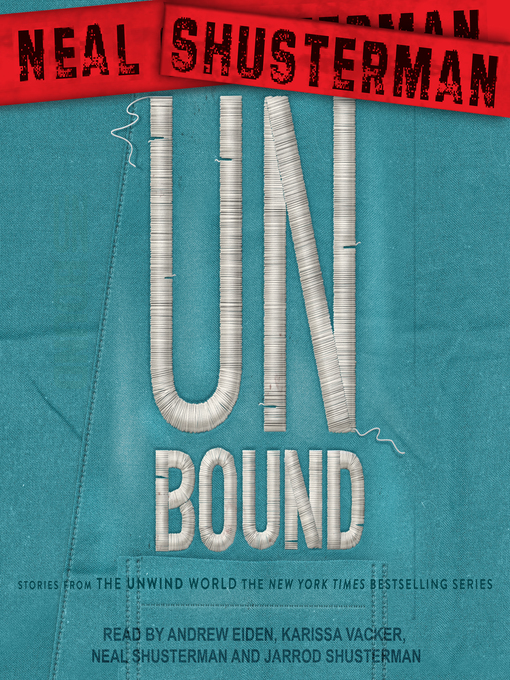 Title details for UnBound, Stories from the Unwind World by Neal Shusterman - Wait list